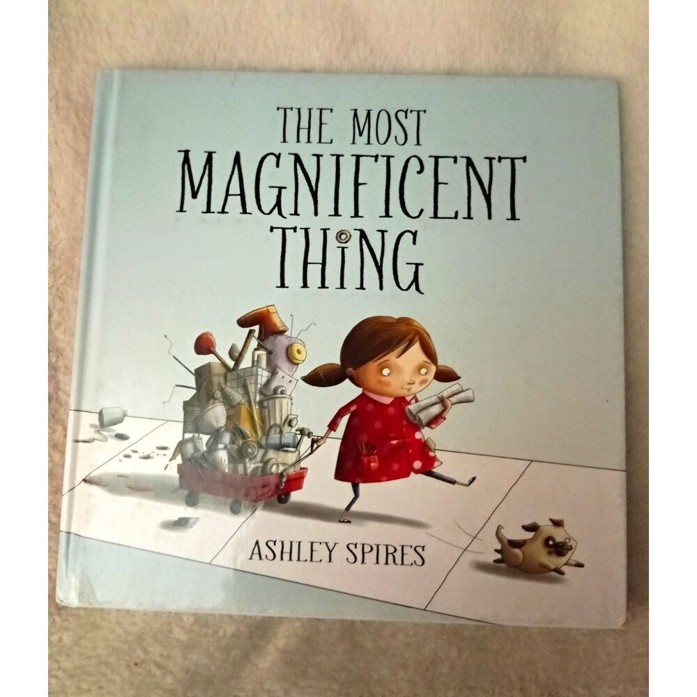 Ashley Spires The Most Magnificent Thing Kids Can Press 2014 HC Illustrated